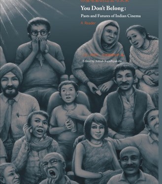 You Don’t Belong: Pasts and Futures of Indian Cinema (A Reader)
